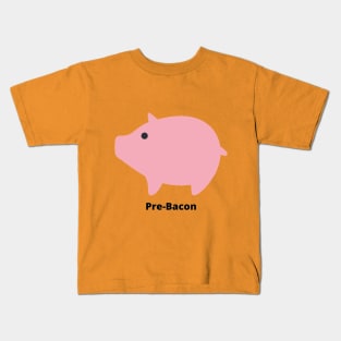 Pre-Bacon Kids T-Shirt